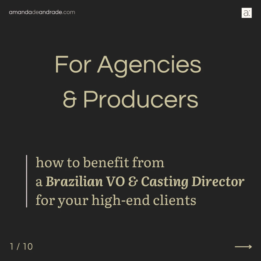 Agencies & Producers benefit from a Brazilian Voice-Over Casting Director for High-End Clients